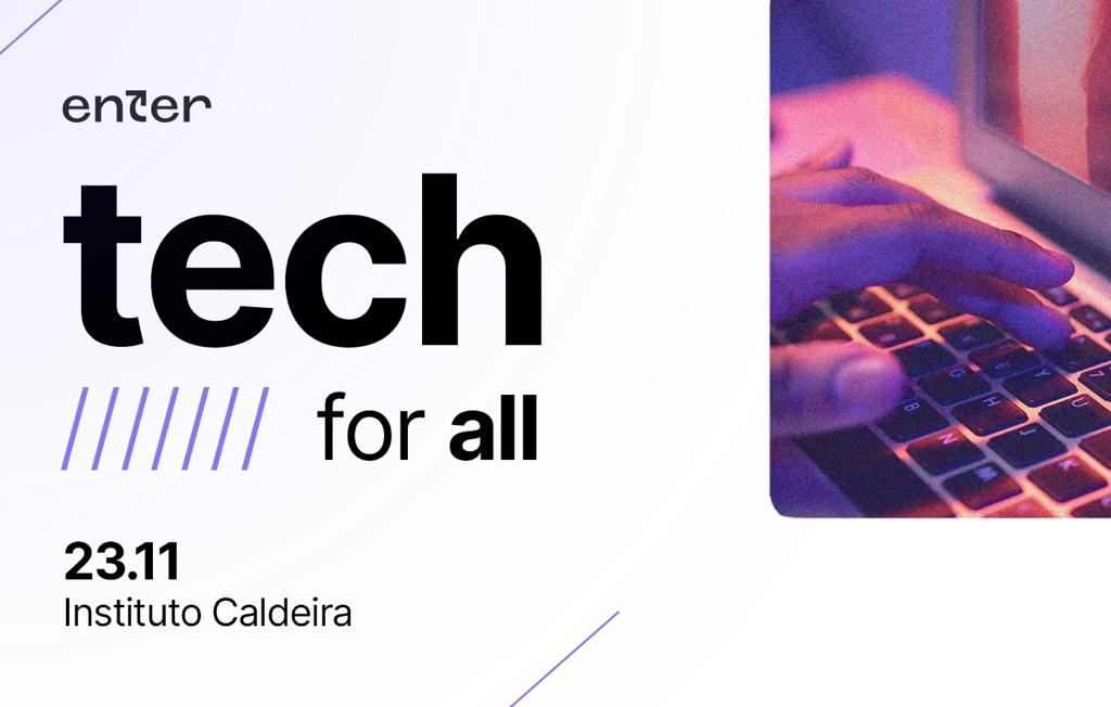 Enter: Tech for All debate desafios nas carreiras de tecnologia