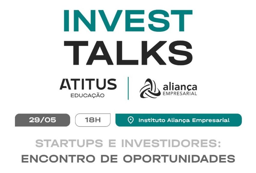 Atitus e Instituto Aliança reúnem startups e investidores para o Invest Talks